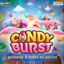 getaway 2 todos os carros